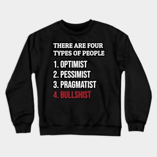 Bullshist Or Bullshit Crewneck Sweatshirt